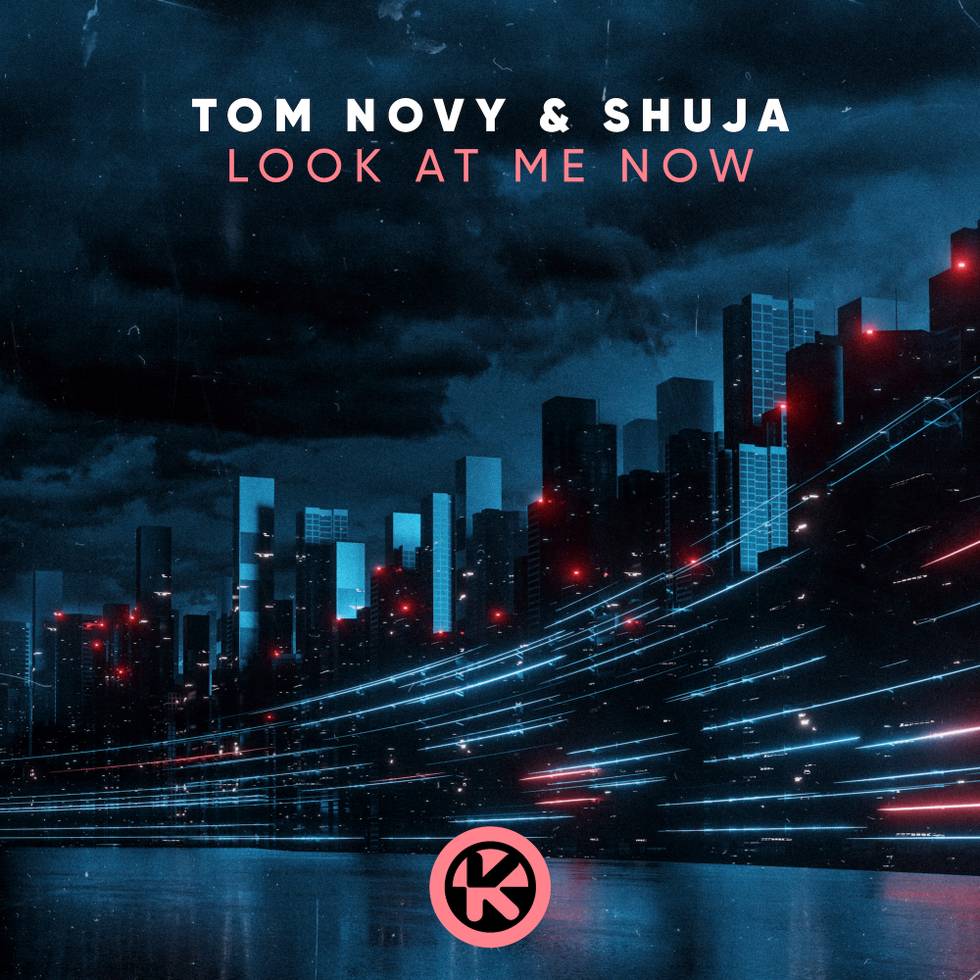 Cover_TOM NOVY & SHUJA - LOOK AT ME NOW.jpg Cover_TOM NOVY & SHUJA - LOOK AT ME NOW.jpg